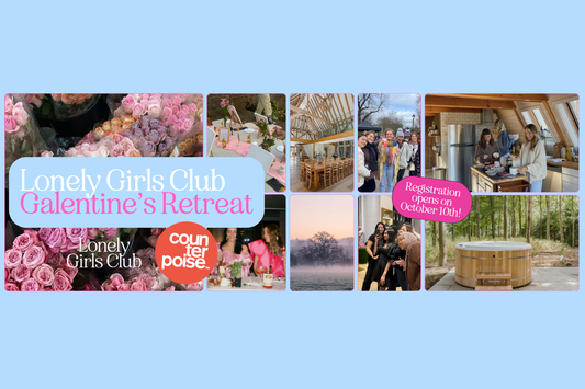 Lonely Girls Club Galentine's Retreat